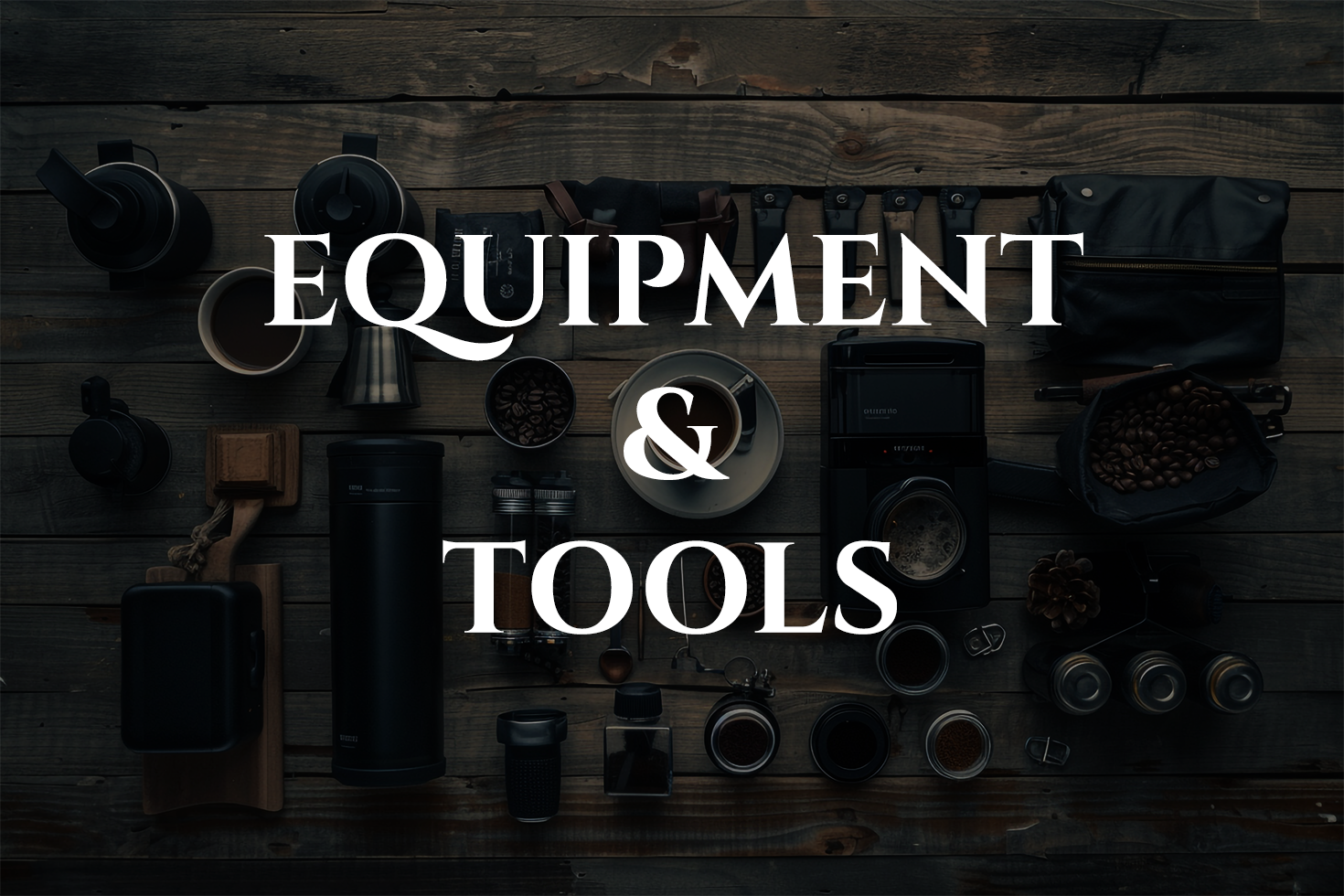 EQUIPMENT & TOOLS